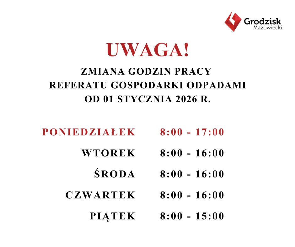 Uwaga! Zmiana godzin pracy Referatu Gospodarki Odpadami od 01 stycznia 2026 r. 
poniedziałek 8:00-17:00
wtorek 8:00-16:00 
środa 8:00-16:00
czwartek 8:00-16:00
piątek 8:00 - 15:00